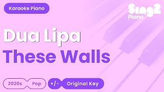 Dua Lipa - These Walls (Piano Karaoke)