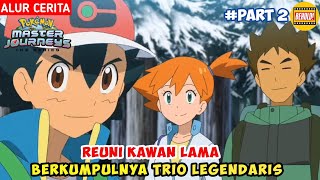 Berkumpulnya trio legendaris - Alur Cerita Pokemon Master Journey