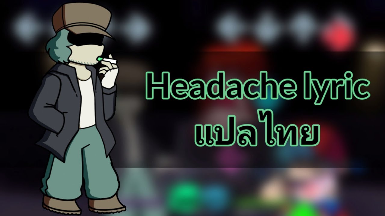 Friday night funkin' lyrics Headache แปลไทย+gameplay YouTube
