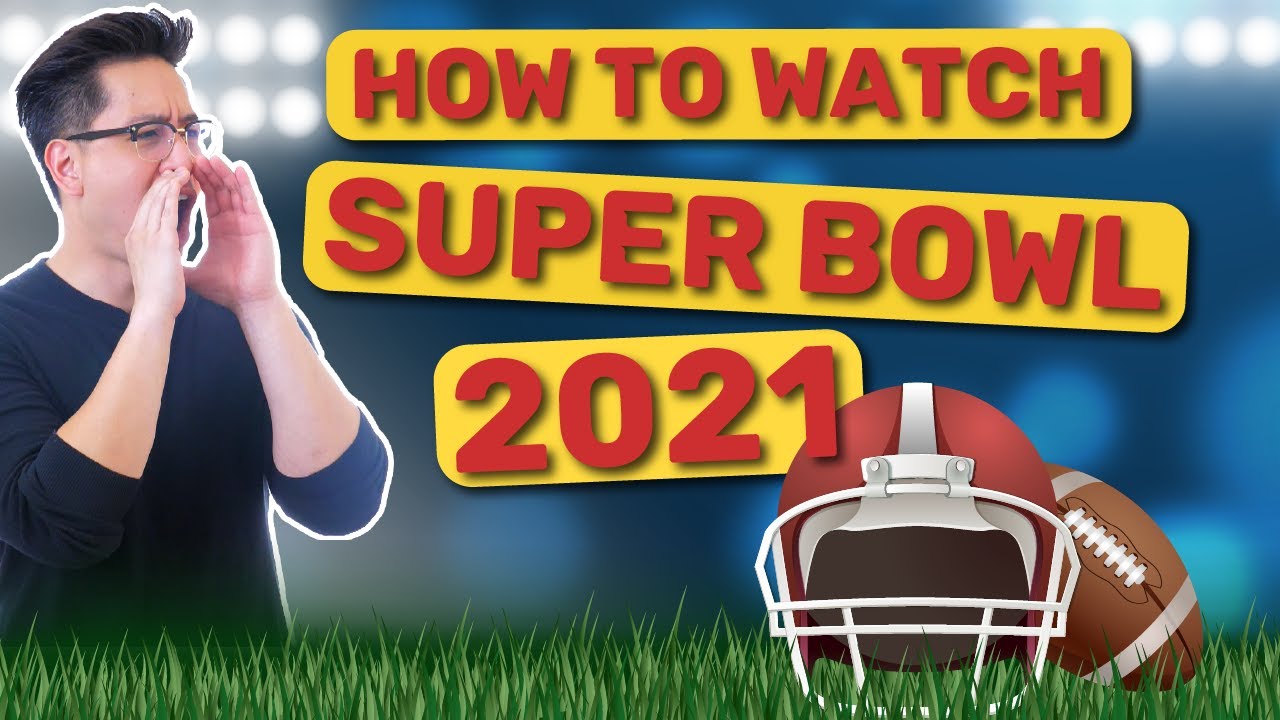 streaming super bowl 2021