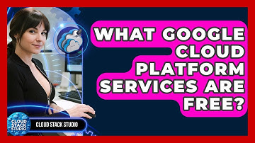 What Google Cloud Platform Services Are Free? - Cloud Stack Studio
