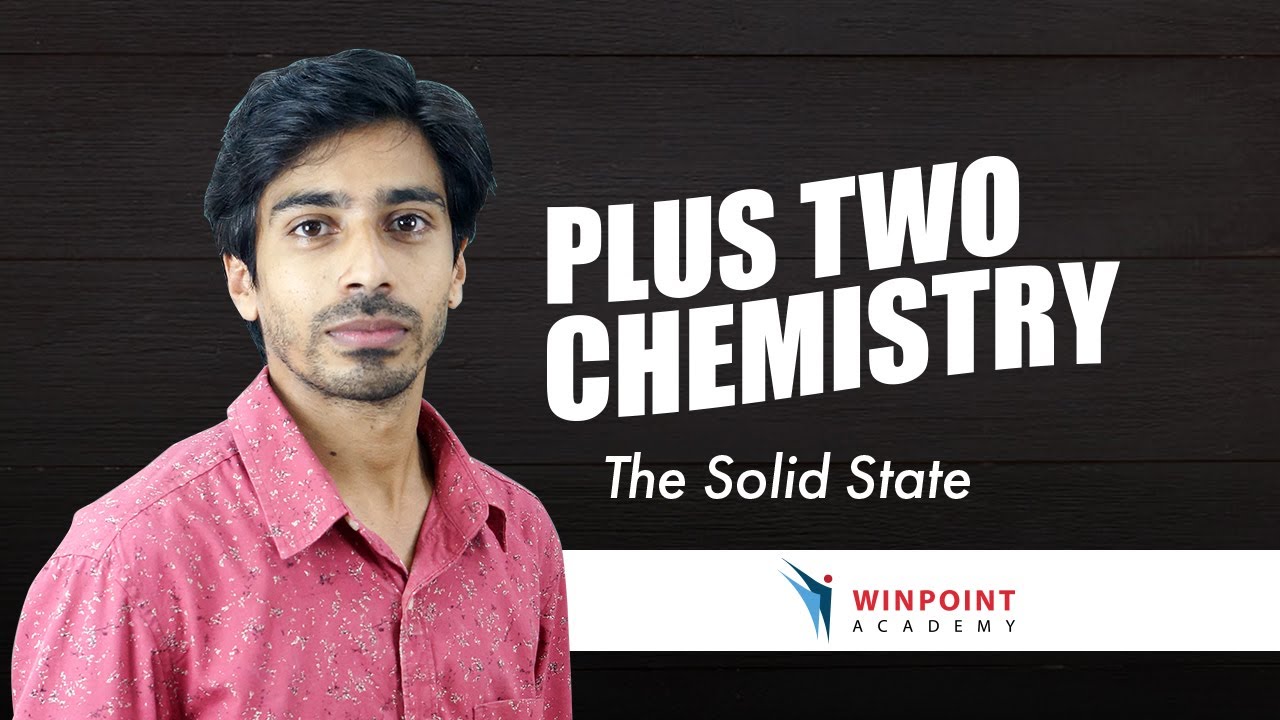 Plus Two | Chemistry | Chapter 1 | The Solid State - YouTube