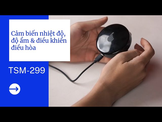 Cảm biến nhiệt độ độ ẩm và điều khiển điều hoà TSM-299 sử dụng Tuya Smart / Smart Life