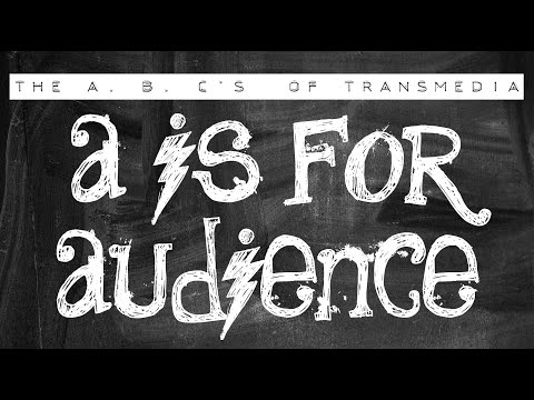 'A' is for 'Audience' - The A, B, C's of Transmedia - Houston Howard, Founder of One 3 Creative