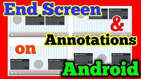 How to put End screen & annotations/cards from Android Phone in YouTube Videos | tutorials