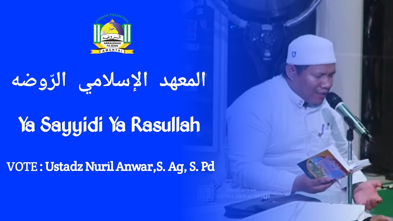 Ya Sayyidi Ya Rasullah | Ustadz Nuril Anwar, S.Ag, S,Pd. ( Salah Satu Dewan Guru PP Ar-Raudhah