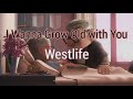 I Wanna Grow Old With You - Westlife ( lirik )