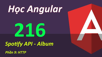 Lập trình Angular - Bài 216 Spotify API - Album