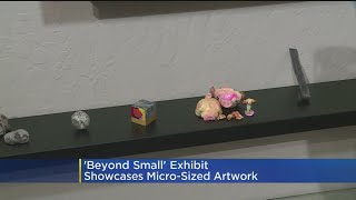 'Beyond Small' Exhibit Showcases Micro-Sized Artwork