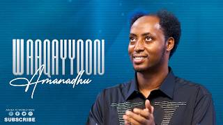 WAAQAYYOON AMANADHU  | Prophet MeseretTaye |  @araratvworldwide ​