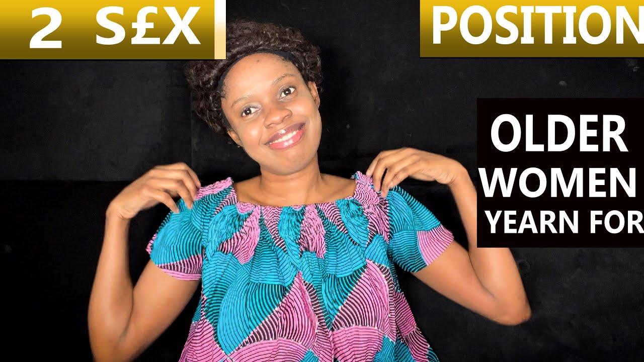 2 sex Positions Older Women Crave for that they don't talk about | MEN