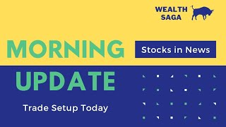 Bank Nifty के Levels और इन Stocks पर नज़र ? Morning Update : 9 October 2023