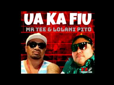 UA KA FIU by: Mr TEE & Lolani Pito | TL Production (New Song 2022)