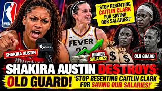 SHAKIRA AUSTIN DESTROYS OLD GUARD! 'Stop Resenting Caitlin Clark for Saving Our Salaries!'