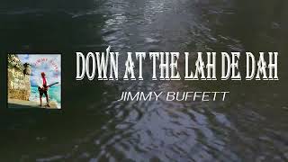 Jimmy Buffett - Down at the Lah De Dah (Lyrics)