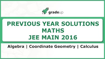 JEE Main 2016 Maths Solution Part-1 | Algebra, Calculus, Coordinate Geometry | Analysis, Tips/Tricks