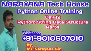 Day12: Python_String_Part4 || Mr. Narayana Sir || NARAYANA Tech House || 9010607010, 8179817681
