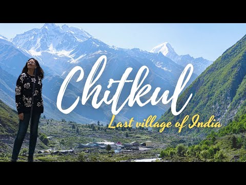Chitkul | Last Village of India | Indo Tibet Border| Kinnaur Vlog 3 (4K)