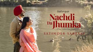 Nachdi Da Jhumka - The Fallen Eardrop (Official Video) | Satinder Sartaaj | JosanBros | Punjabi Song
