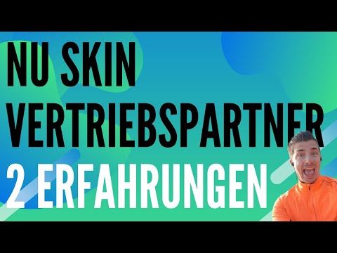 Nu Skin Vertriebspartner Österreich / Deutschland Erfahrungen