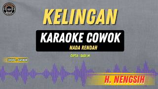 Kelingan - ( KARAOKE RAMPAK COWOK ) H Nengsih Tarling Lawasan  Penuh Kenangan