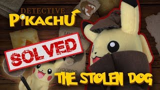 Detective Pikachu Plush - The Stolen Dog (SOLVED)