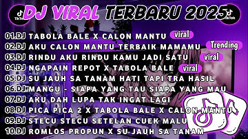 DJ TIKTOK TERBARU 2025-🎵DJ TABOLA BALE X CALON MANTU🎵DJ AKU CALON MANTU IDAMAN
