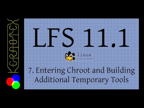 7. Entering Chroot and Building Additional Temporary Tools - LFS 11.1