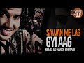 Sawan me lag gyi aag  remix  dj harsh bhutani  dj nonie