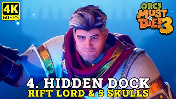 Orcs Must Die 3 - Part 4 | Hidden Dock (Rift Lord 5 skulls) 4K Gameplay Walkthrough