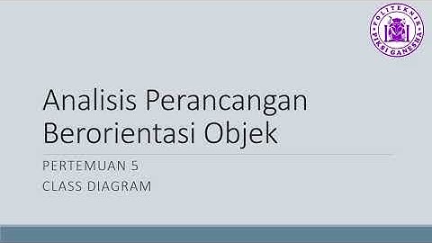 Analisis Perancangan Berorientasi Objek - Pertemuan 5 - Class Diagram