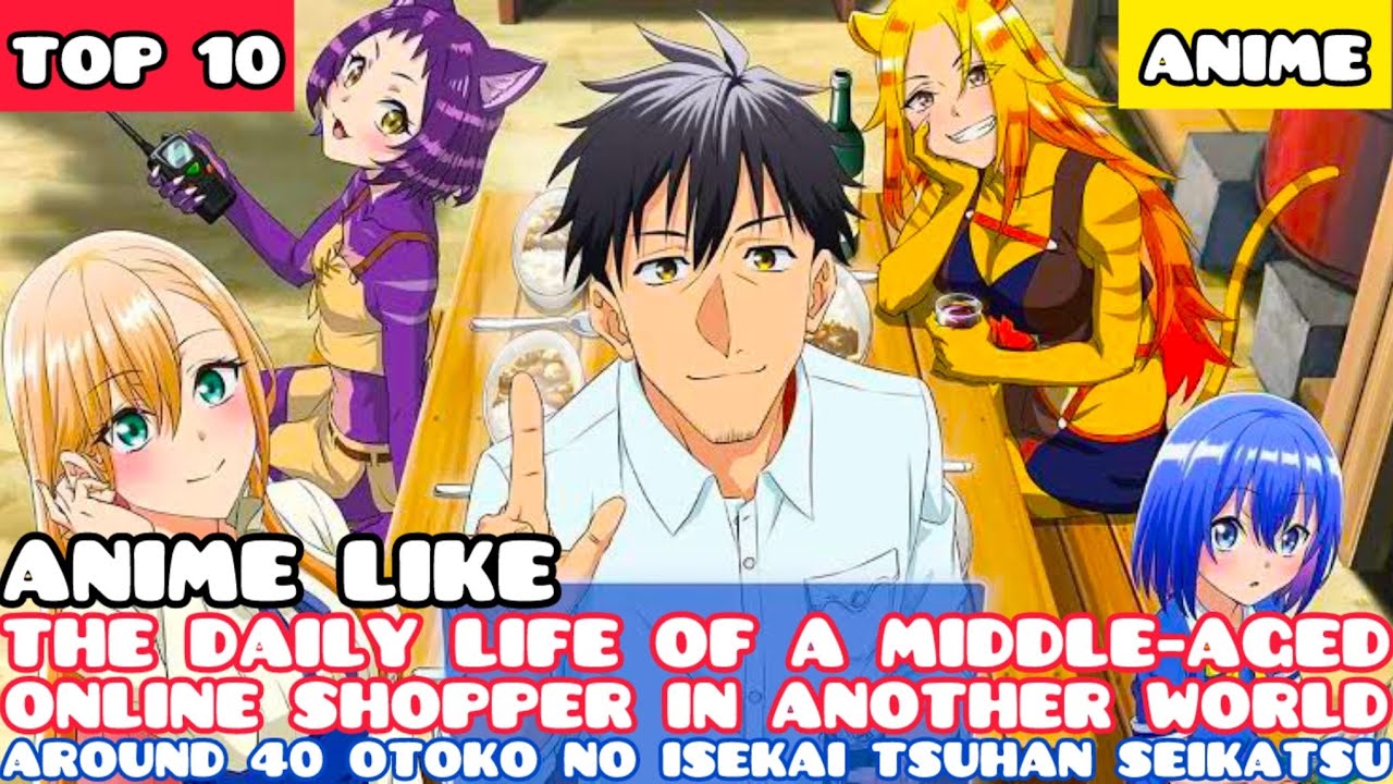 10 Anime Like The Daily Life of a MiddleAged Online