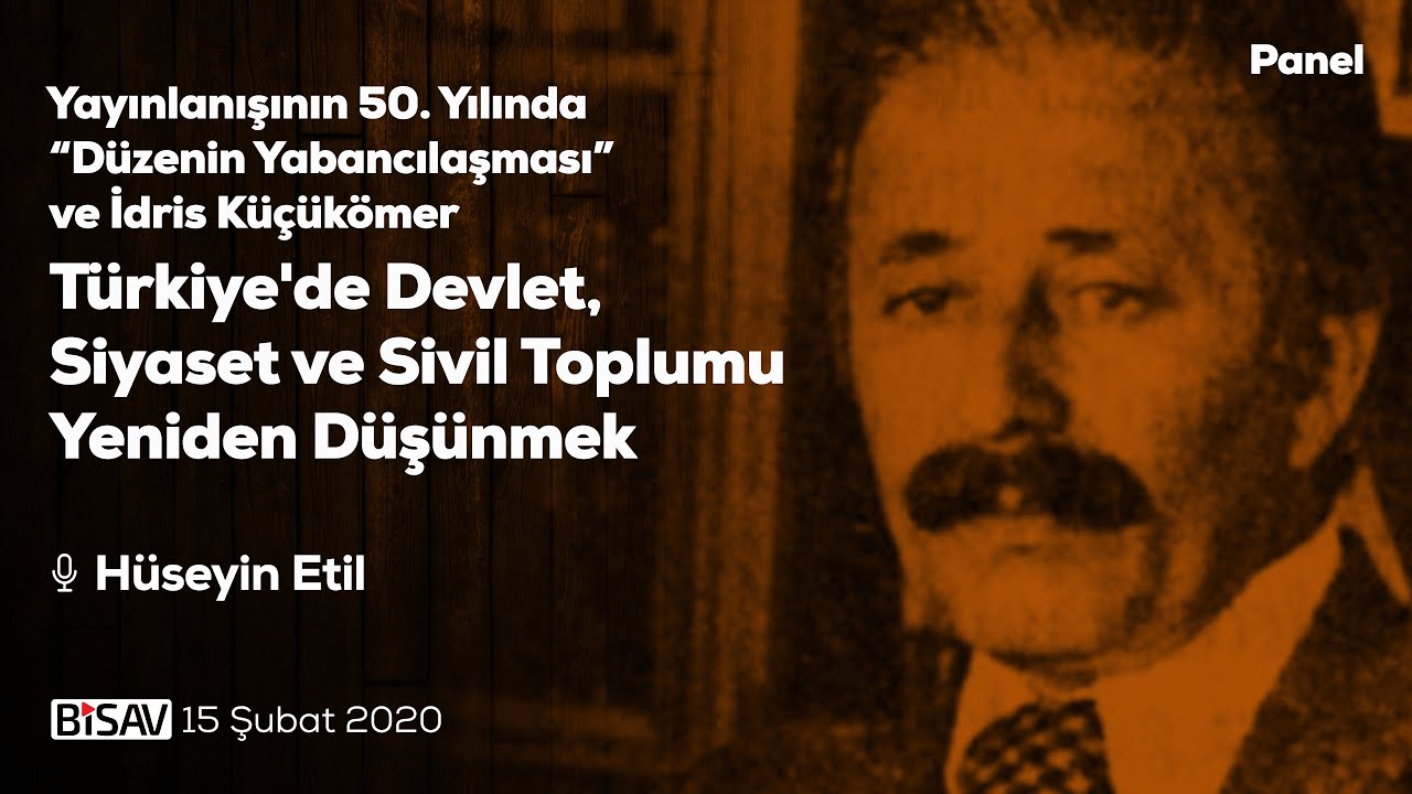 Hüseyin Etil | Türkiye'de Devlet Siyaset ve Sivil Toplumu Yeniden Düşünmek