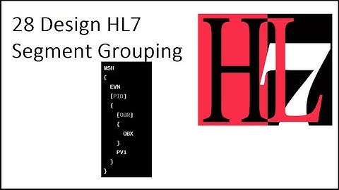 28 Design HL7 Segment Grouping