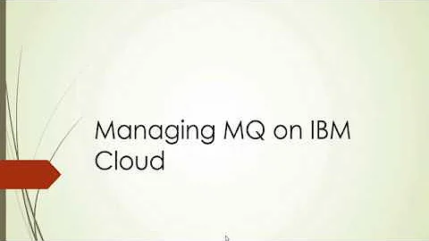 Managing MQ on IBM Cloud