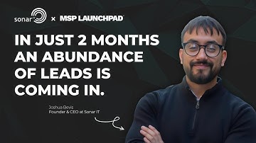 How SonarIT generated an abundance of leads in just 2 months (MSP Launchpad Testimonial)