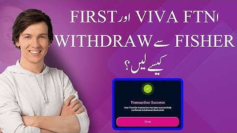 Viva ftn or first fisher se withdraw kese lain.