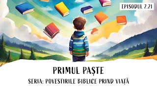 Primul Paște | Povestirile biblice prind viață | Episodul 2.21