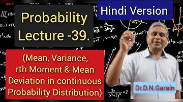 Probability, Lec.- 39(Hindi Version)(Mean, Variance, Mean Deviation in Continuous Distrbution)