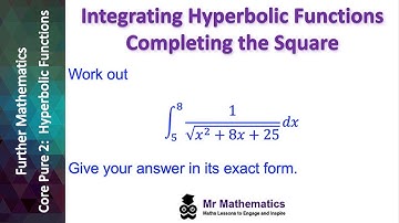 Integrating Hyperbolic Functions – Completing the Square | Mr Mathematics