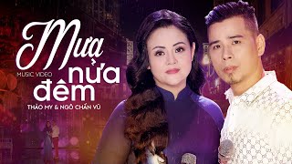 Mưa Nửa Đêm - Thảo My ft Ngô Chấn Vũ | MV OFFICIAL