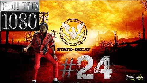 State Of Decay Walkthrough Part 24