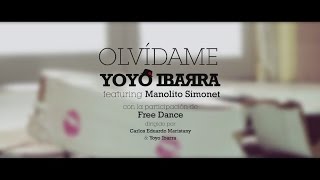 Yoyo Ibarra ft Manolito Simonet - Olvídame