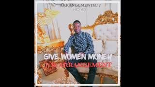Joe Arrangement - Give Women Money