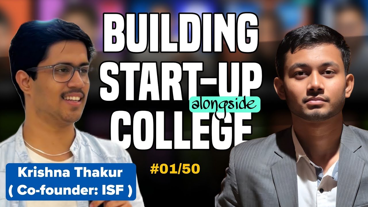 Nobody Tells You This About Startups in College | College Founder Story | Krishna Thakur | ISF
