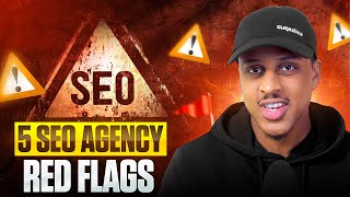Hiring An SEO Agency Watch Out For These 5 Red Flags Noticias