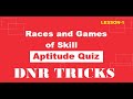 Races and Games Problems Shortcuts and Tricks |  || Introduction ( Lesson #1 )
