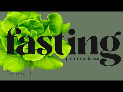 Fasting Prep + Readiness