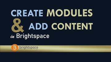 Create Modules and add Content in Brightspace