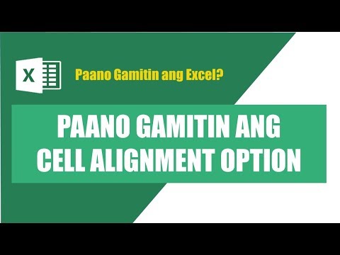 EXCEL TUTORIAL FILIPINO Paano gamitin ang cell alignment sa Excel